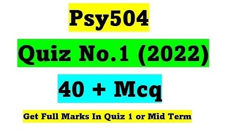 Psy504 Quiz 1 / Psy504 Quiz 1 correction Solution / Psy504 Quiz 1 Spring 2022 / Psy504 Quiz 1 2022