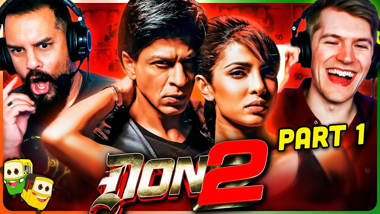 DON 2 (Part 1) Movie Reaction! | Shah Rukh Khan | Priyanka Chopra | Boman Irani