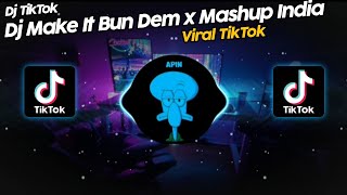 DJ MAKE IT BUN DEM x MASHUP INDIA VIRAL TIK TOK TERBARU 2022!!