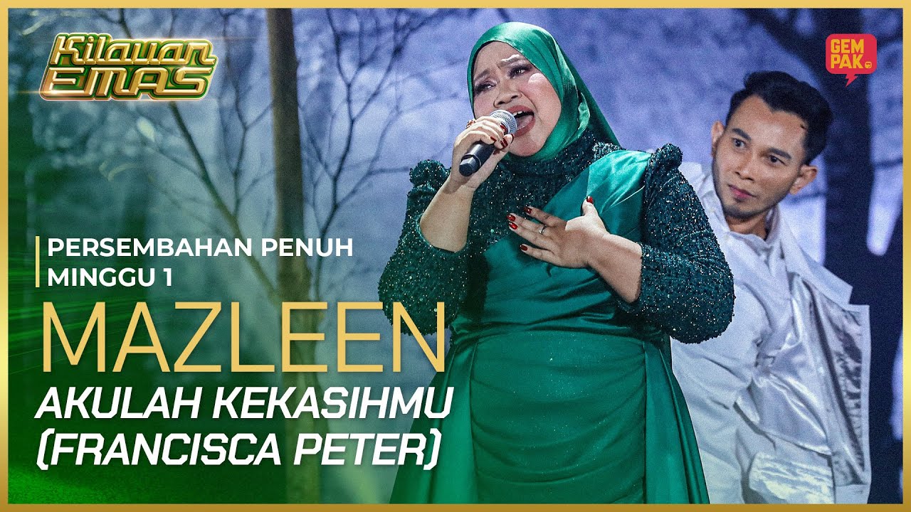 [Persembahan Penuh] Mazleen - Akulah Kekasihmu (Francisca Peter) | KILAUAN EMAS 2025 MINGGU 1