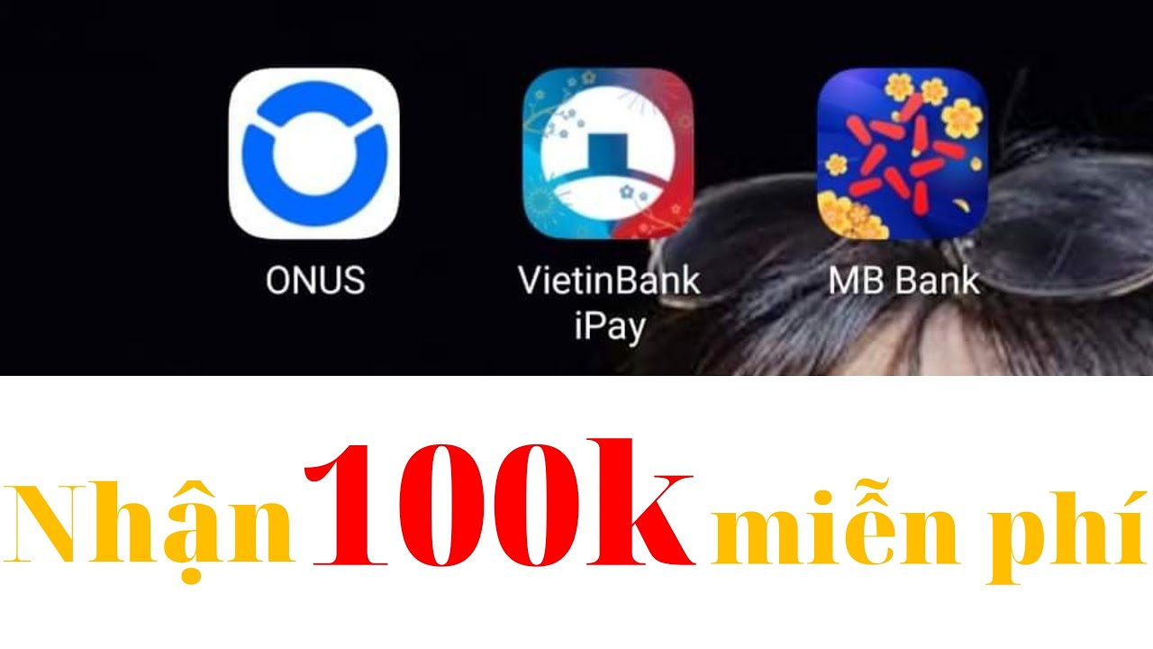 k net bank  New  Hướng dẫn nhận 100k cực kì đơn giản, miễn phí - Kiếm Tiền Online