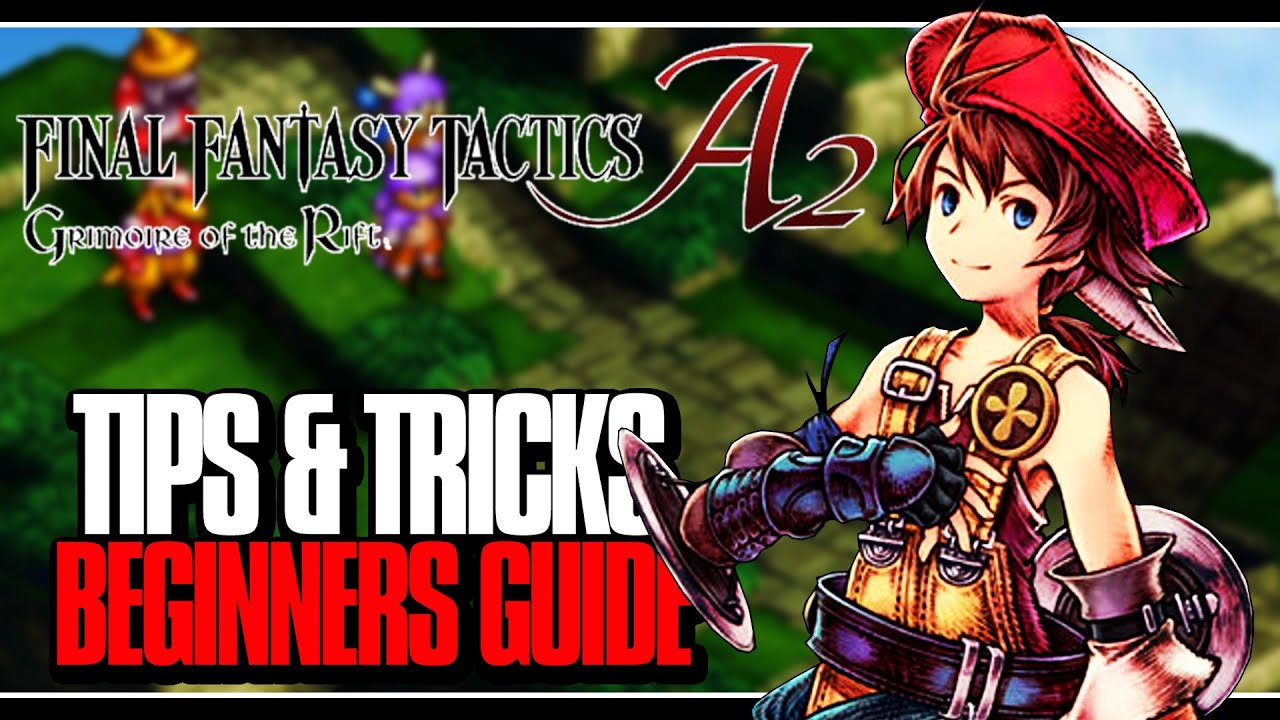 Beginners Guide To Final Fantasy Tactics A2 Grimoire of The Rift