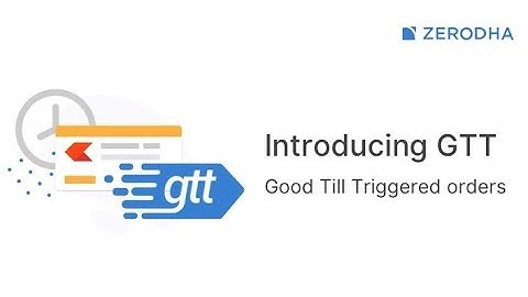 GTT - Zerodha new Order Type - Good Till Triggered | by pivottrading.net