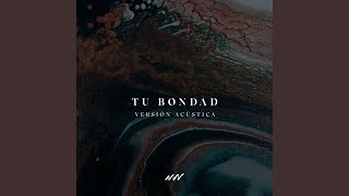 Video thumbnail of "New Wine - Tu Bondad (Versión Acústica)"