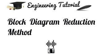 Control Systems Block Diagram Reduction Method