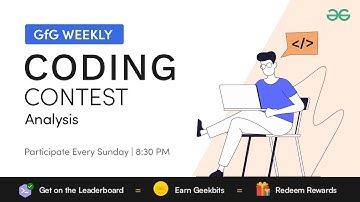 GFG Weekly Coding Contest - 146 Post Analysis | GeeksforGeeks Practice