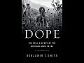 Professor Ben Smith on The Dope: The Real History of the Mexican Drug Trade