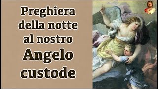 Preghiera Della Notte Al Nostro Angelo Custode Contro Tutti I Mali Youtube