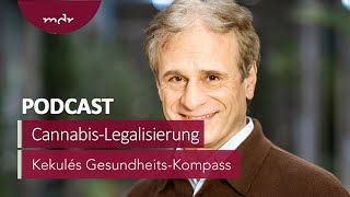 #23: Cannabis-Legalisierung - richtiges Ziel, falscher Weg | Podcast Kekulés Gesundheits-Kompass