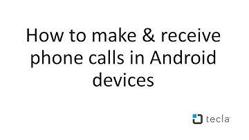 How to make & receive phone calls in Android devices