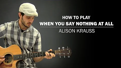 When You Say Nothing At All (Alison Krauss) | How To Play | Beginner Guitar Lesson