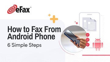 How To Send a Fax from your Android Device with eFax