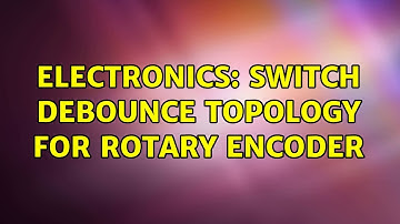 Electronics: Switch Debounce Topology for Rotary Encoder (3 Solutions!!)