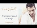 Episode 1 the disconnected marriage