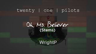 twenty one pilots - Oh, Ms. Believer (Stems)