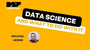 Data Science and What to do With it - Data Science Festival
