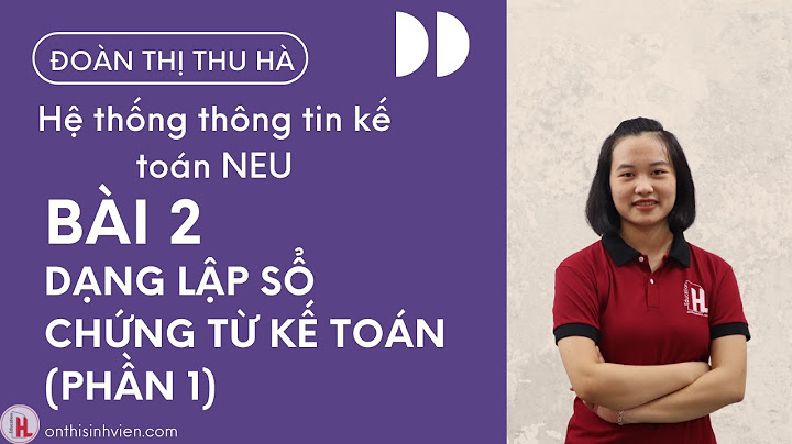 Giải bài tập hệ thống thông tin kế toán 2 năm 2024