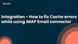 Famous How to fix Cache errors while using IMAP Email connector Net Worth