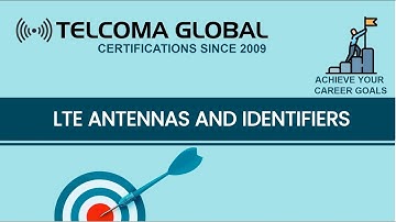 LTE Antennas and Identifiers