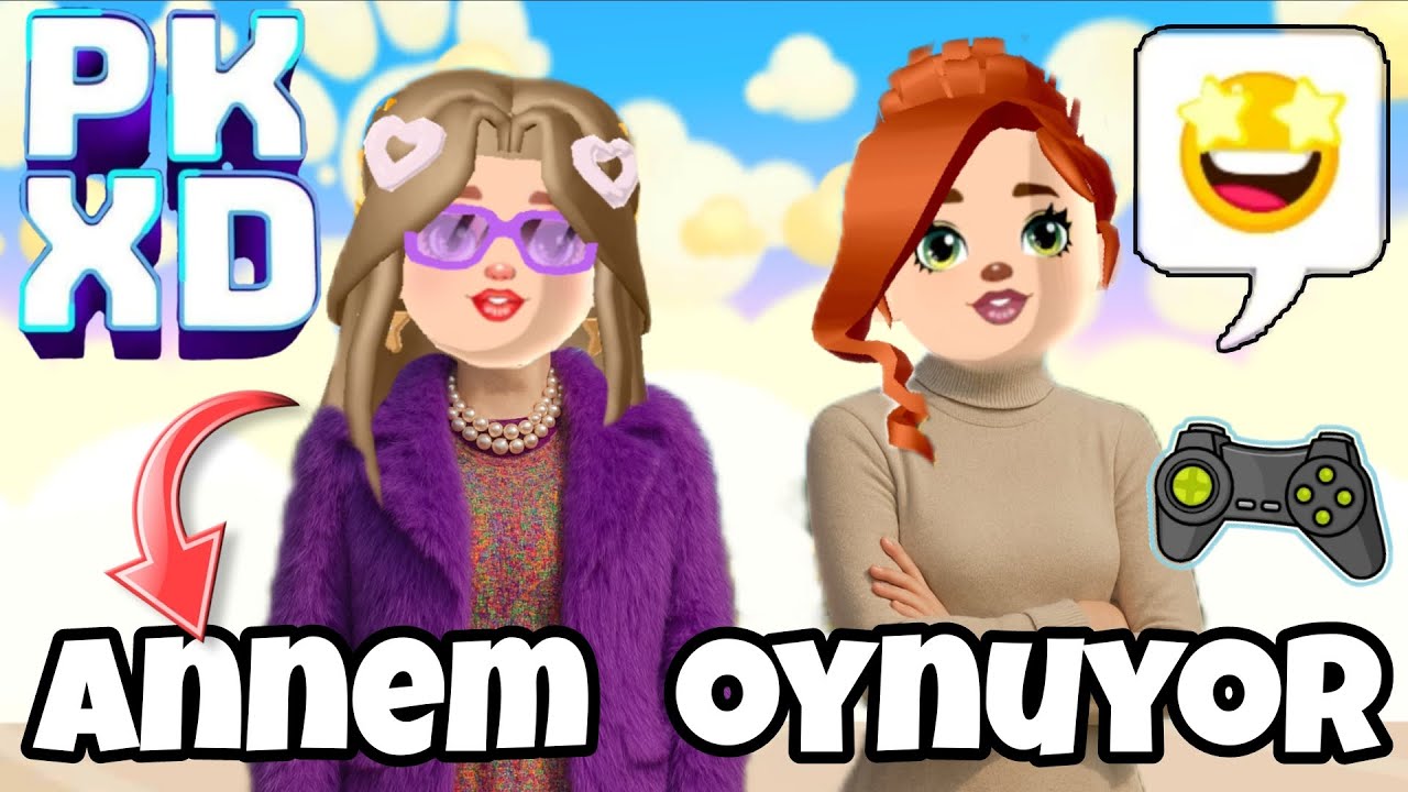 ANNEM PK XD OYNUYOR!