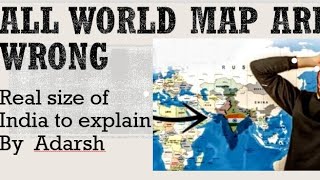 ALL WORLD MAP ARE WRONG ! Real Size India Map To Explain By Adarsh  @THERNAnews