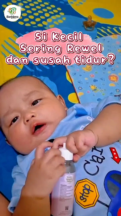 Si Kecil Sering Rewel dan Susah Tidur, ini cara mengatasinya #bayi #bayilucu #bayigemes #bayiimut