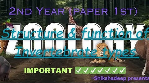 Structure & function of invertebrate types || 2nd year || Question Paper || B.Sc. #shikshadeep