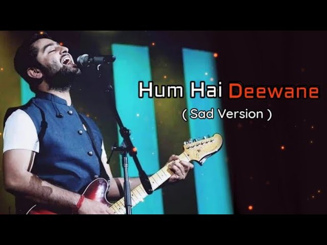 Arijit Singh: Hum Hai Deewane ( Sad Version ) | Madhubala //  SingerisWingerArijitSingh class=