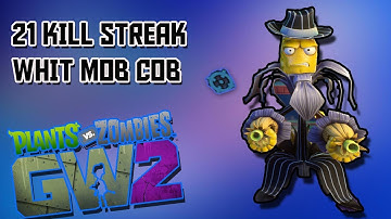 21 KILL STREAK WHIT MOB COB / PLANTS VS ZOMBIES GARDEN WARFARE 2
