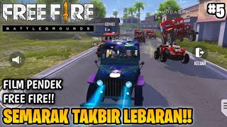 SEDIH! FILM PENDEK FREE FIRE!! SEMARAK TAKBIR LEBARAN!! FREE FIRE RAMADHAN 2!! PART 5!!