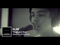 WJM - &quot;Over &amp; Over&quot; : Acoustic Sessions