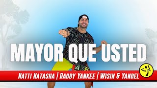Mayor Que Usted | Natti Natasha | Daddy Yankee | Wisin \u0026 Yandel // Mayor Que Usted ZUMBA