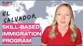 El Salvador Skillbased immigration program