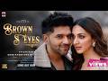 Brown Eyes Song | Guru Randhawa | Kiara Advani | Fan Song
