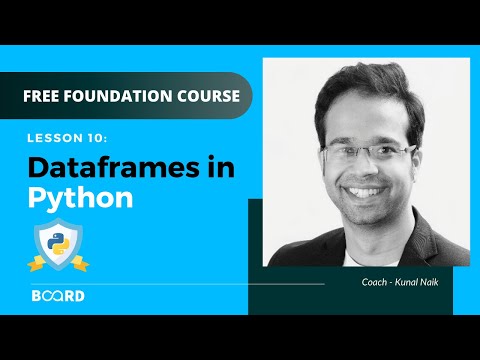 Dataframes in Python | Python for Data Science Foundation Course | Board Infinity
