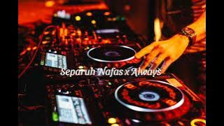 Download lagu Full‼️Aditya taroreh - Separuh Nafas x Always Pt II