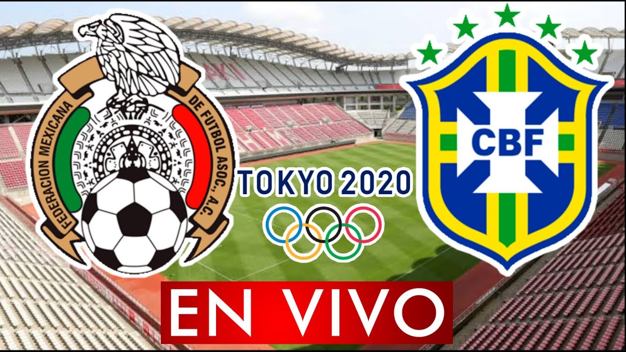 MEXICO VS BRASIL EN VIVO SEMIFINAL JUEGOS OLIMPICOS TOKIO 2020