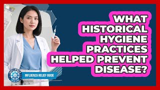 What Historical Hygiene Practices Helped Prevent Disease? - Influenza Relief Guide