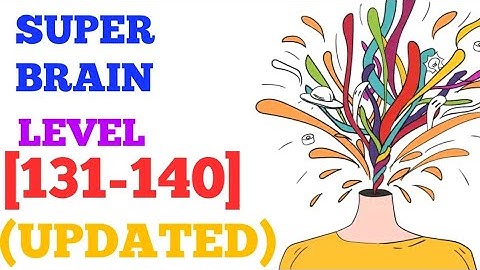 Super brain level 131 132 133 134 135 136 137 138 139 140 (Aaron.zhang) updated solution or walkthro