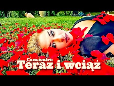 CamaSutra - Teraz i wciąż