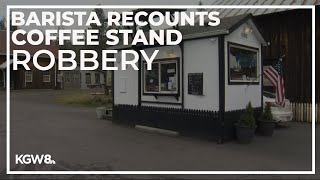 Barista recounts coffee stand robbery