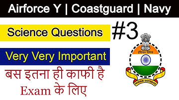 Airforce Y RAGA, Coastguard DB, GD, Navy Important Science Questions Class 3