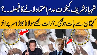 Vote Of No Confidence Against Shahbaz Sharif ?? | Maulana Made Alliance With PTI and Imran Khan