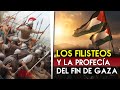 La profeca de los filisteos y el final de gaza