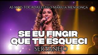 Modão Sertanejo Ao Vivo 💔 As Mais Tocadas Sofrência Estilo Marília Mendonça e Naiara Azevedo #modao