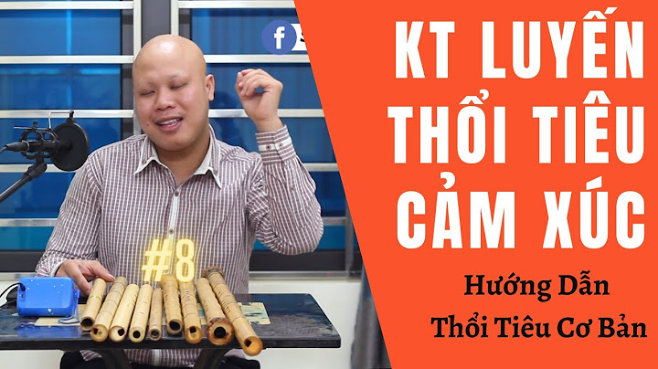 Hướng dẫn các kĩ thuật thổi tiêu