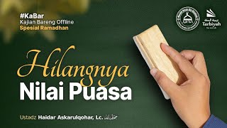 Hilangnya NIlai Puasa - Ustadz Haidar Askarulqohar, Lc. حفظه الله