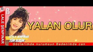 LALE ŞENPINAR - YALAN OLUR - ♫ B6 - Full Albüm #PlakTube #lalesenpınar #yalanolur Resimi