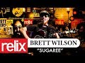 "Sugaree" - Brett Wilson | Relix Studio Sessions