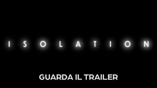 ISOLATION - Teaser Trailer - Evento 4, 5 e 6 Ottobre #SoloAlCinema